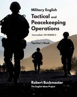 Military English: Tactical and Peacekeeping Operations: Teacher's Book Paperback Independently Published