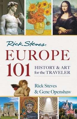 Rick Steves' Europe 101: History and Art for the Traveler Paperback Rick Steves
