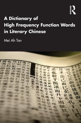 A Dictionary of High Frequency Function Words in Literary Chinese Paperback Routledge