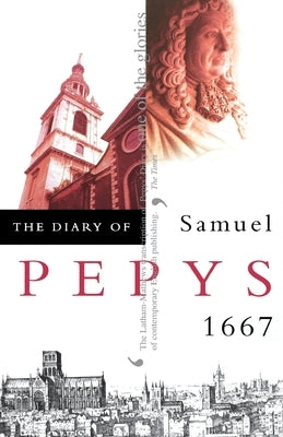 The Diary of Samuel Pepys: Volume VIII - 1667 Paperback HarperCollins