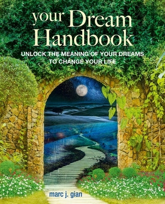 Your Dream Handbook: Unlock the Meaning of Your Dreams to Change Your Life Paperback Cico