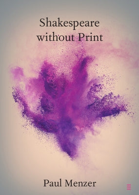 Shakespeare Without Print Paperback Cambridge University Press