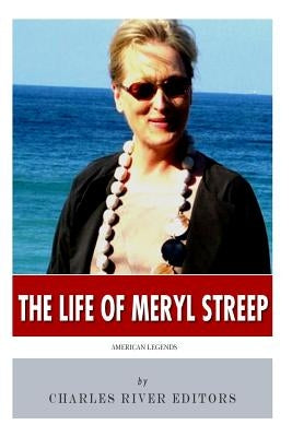 American Legends: The Life of Meryl Streep Paperback Createspace Independent Publishing Platform
