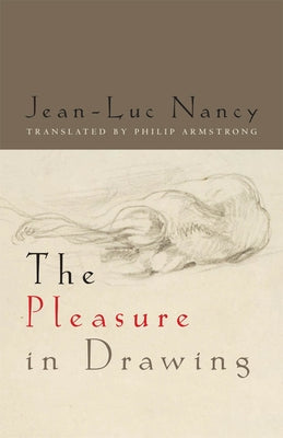 The Pleasure in Drawing Paperback Fordham University Press