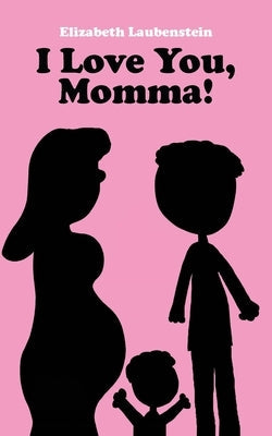 I Love You, Momma! Paperback Palmetto Publishing