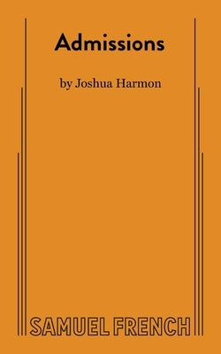 Admissions Paperback Samuel French, Inc.