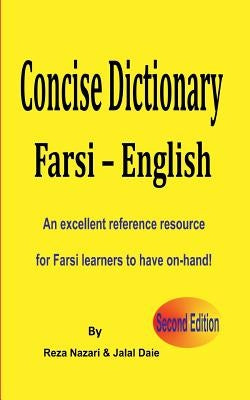 Farsi - English Concise Dictionary: An excellent reference resource for Farsi learners to have on-hand! Paperback Createspace Independent Publishing Platform