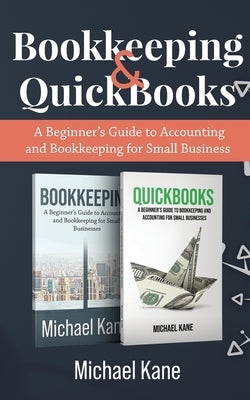 Bookkeeping and QuickBooks: A Beginner's Guide to Accounting and Bookkeeping for Small Business Paperback Novelty Publishing LLC