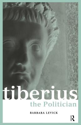 Tiberius the Politician Paperback Routledge