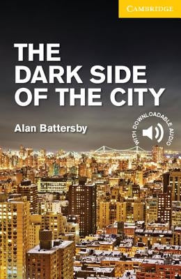 The Dark Side of the City Level 2 Elementary/Lower Intermediate Paperback Cambridge University Press