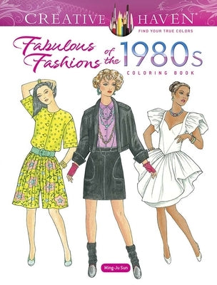 Creative Haven Fabulous Fashions of the 1980s Coloring Book Paperback Dover Publications