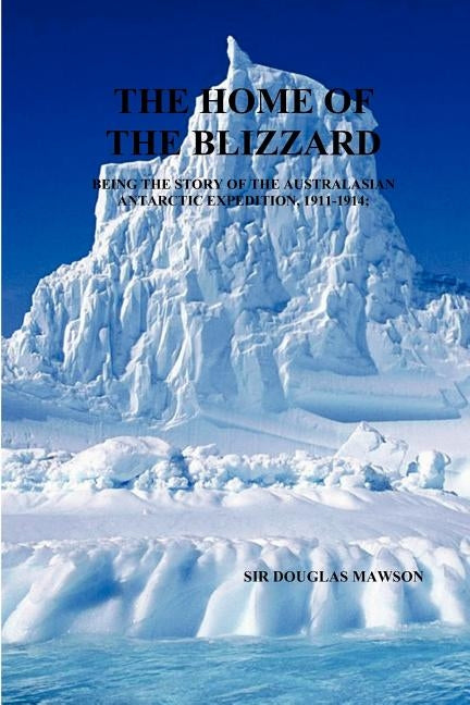 The Home of the Blizzard Paperback Benediction Books