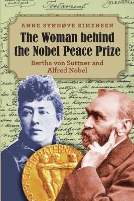 The Woman behind the Nobel Peace Prize: Bertha von Suttner and Alfred Nobel Paperback ISBN Norge