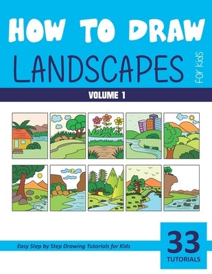 How to Draw Landscapes for Kids - Volume 1 Paperback Independently Published