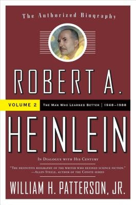 Robert A. Heinlein: In Dialogue with His Century, Volume 2: The Man Who Learned Better (1948-1988) Paperback Tor Books