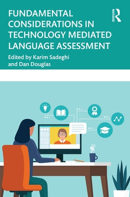 Fundamental Considerations in Technology Mediated Language Assessment Paperback Routledge