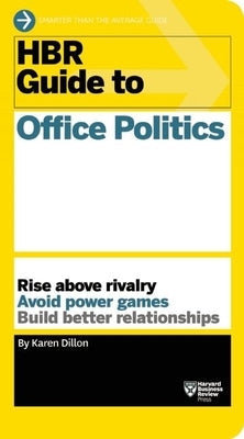 HBR Guide to Office Politics (HBR Guide Series) Paperback Harvard Business Review Press