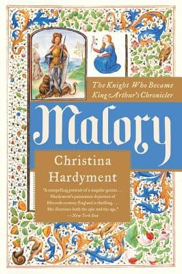 Malory: The Knight Who Became King Arthur's Chronicler Paperback Harper Perennial