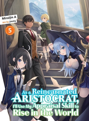 As a Reincarnated Aristocrat, I'll Use My Appraisal Skill to Rise in the World 5 (Light Novel) Paperback Vertical