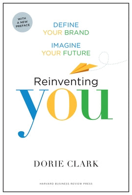 Reinventing You: Define Your Brand, Imagine Your Future Paperback Harvard Business Review Press