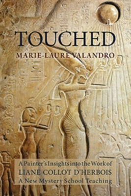 Touched: A Painter's Insights Into the Work of Liane Collot d'Herbois Paperback Lindisfarne Books