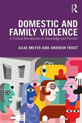Domestic and Family Violence: A Critical Introduction to Knowledge and Practice Paperback Routledge