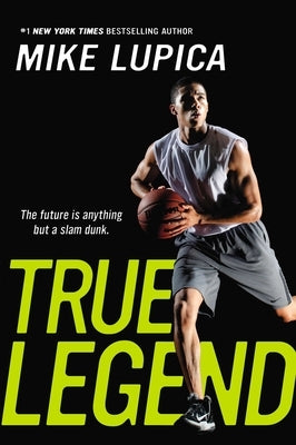 True Legend by Lupica, Mike