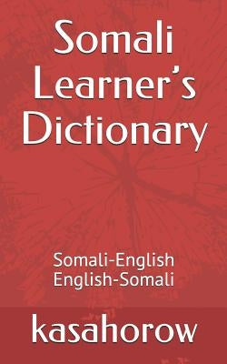 Somali Learner's Dictionary: Somali-English, English-Somali Paperback Independently Published