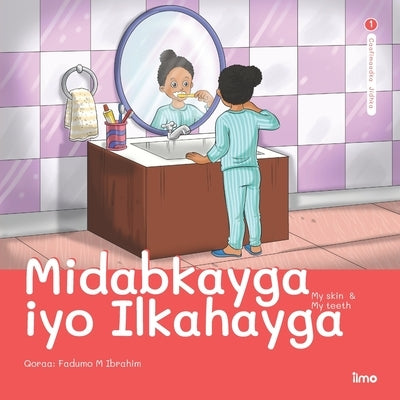 Midabkayga iyo Ilkahayga: My Skin & My Teeth (English and Somali Edition) Paperback Independently Published