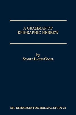 A Grammar of Epigraphic Hebrew Paperback Society of Biblical Literature