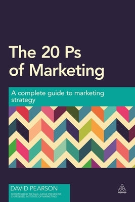 The 20 PS of Marketing: A Complete Guide to Marketing Strategy Paperback Kogan Page