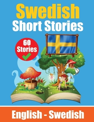 Short Stories in Swedish English and Swedish Stories Side by Side: Learn Swedish Language Through Short Stories Swedish Made Easy Suitable for Childre Paperback de Fryske Wrald