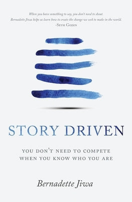 Story Driven: You don't need to compete when you know who you are Paperback Perceptive Press