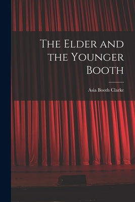 The Elder and the Younger Booth Paperback Legare Street Press