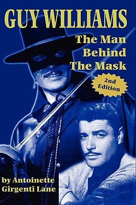Guy Williams: The Man Behind the Mask Paperback BearManor Media