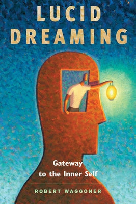Lucid Dreaming: Gateway to the Inner Self Paperback Moment Point Press