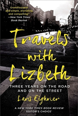 Travels with Lizbeth: Three Years on the Road and on the Streets St. Martin's Griffin