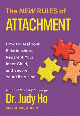The New Rules of Attachment: How to Heal Your Relationships, Reparent Your Inner Child, and Secure Your Life Vision Paperback Balance
