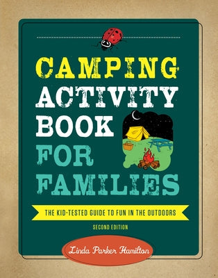 Camping Activity Book for Families: The Kid-Tested Guide to Fun in the Outdoors Paperback Falcon Press Publishing