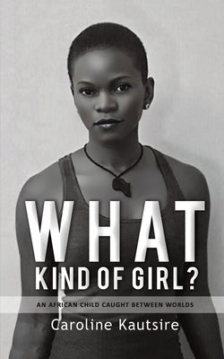 What Kind of Girl? Austin Macauley