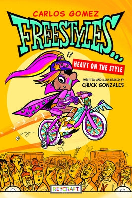 Carlos Gomez Freestyles . . . Heavy on the Style by Gonzalez, Chuck