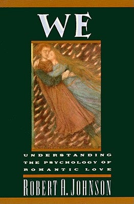 We: Understanding the Psychology of Romantic Love Paperback HarperOne