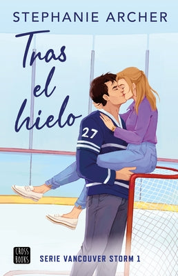 Tras El Hielo / Behind the Net by Archer, Stephanie