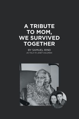 A Tribute to Mom, We Survived Together Paperback iUniverse