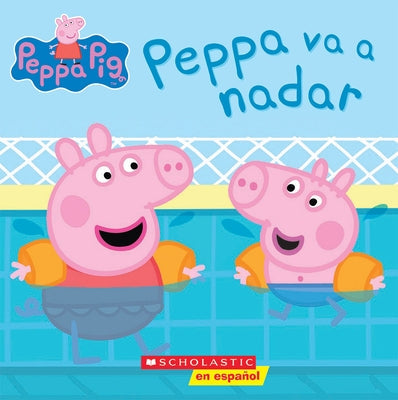 Peppa Pig: Peppa Va a Nadar (Peppa Goes Swimming) by Scholastic
