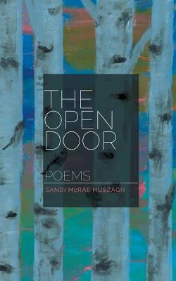 The Open Door: Poems Paperback iUniverse
