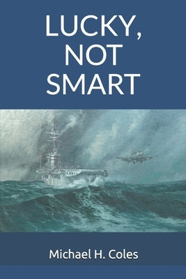 Lucky, Not Smart Paperback Independently Published