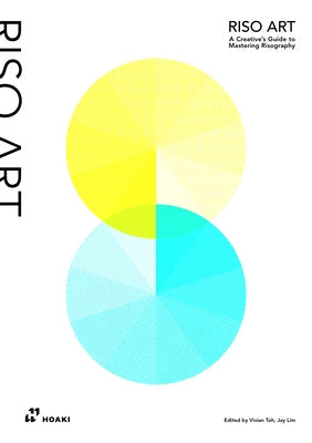 Riso Art: A Creative's Guide to Mastering Risography Paperback Hoaki