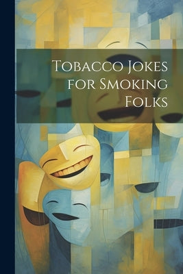 Tobacco Jokes for Smoking Folks by Anonymous