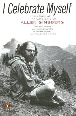I Celebrate Myself: The Somewhat Private Life of Allen Ginsberg Paperback Penguin Group